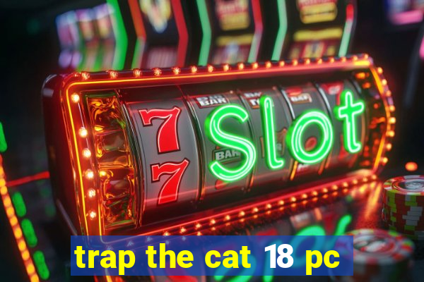 trap the cat 18 pc